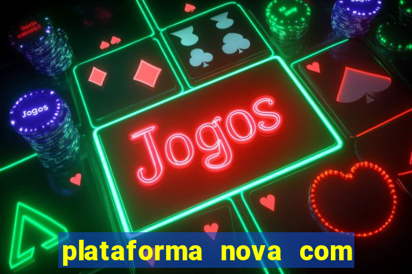 plataforma nova com bonus no cadastro