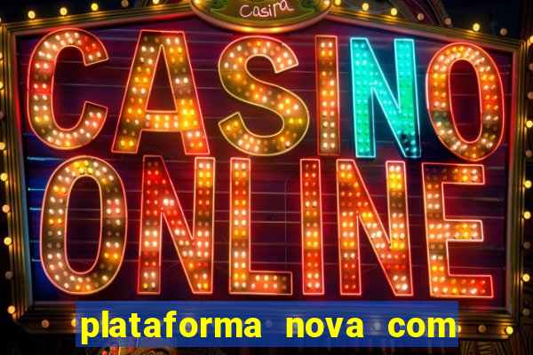 plataforma nova com bonus no cadastro