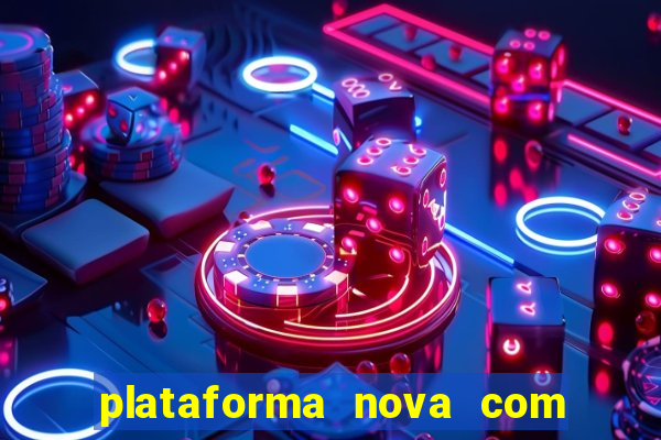 plataforma nova com bonus no cadastro