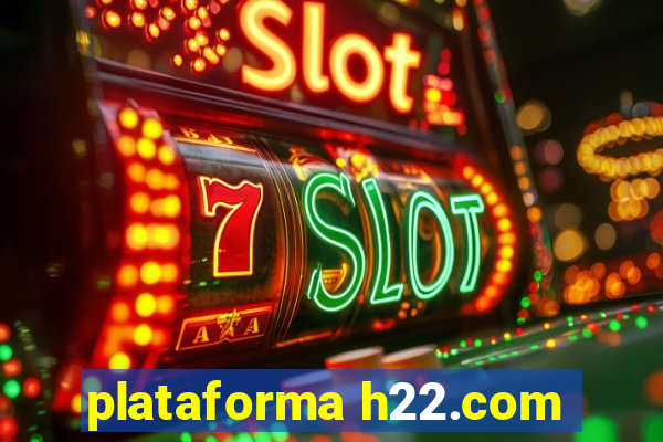 plataforma h22.com