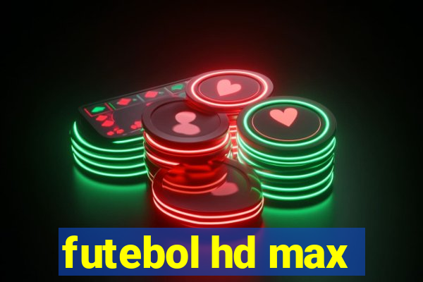 futebol hd max