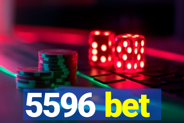 5596 bet