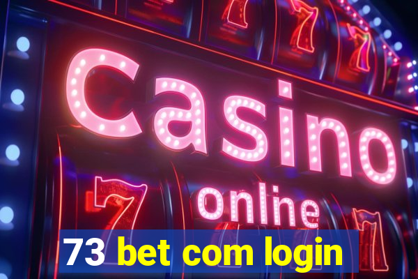 73 bet com login