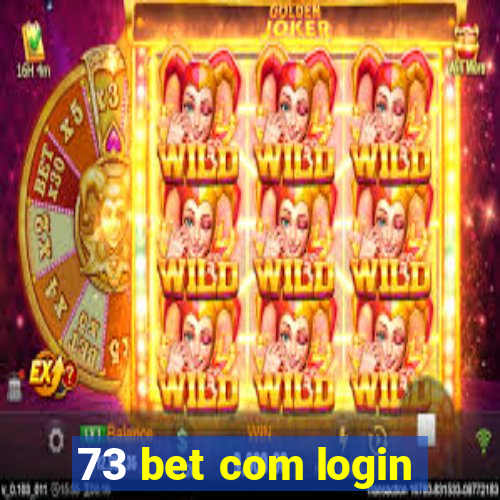 73 bet com login