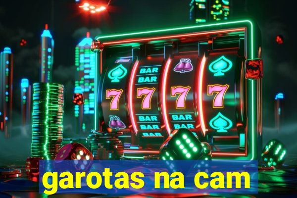 garotas na cam