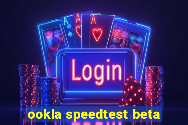 ookla speedtest beta