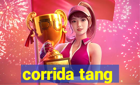 corrida tang