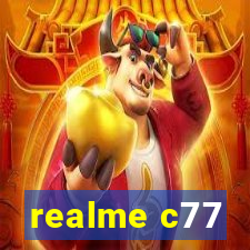 realme c77