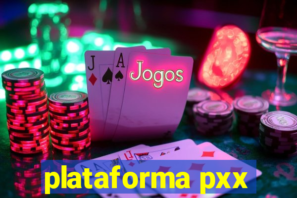 plataforma pxx