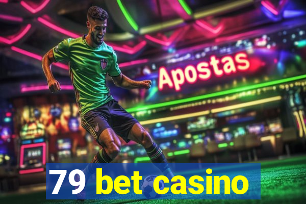 79 bet casino