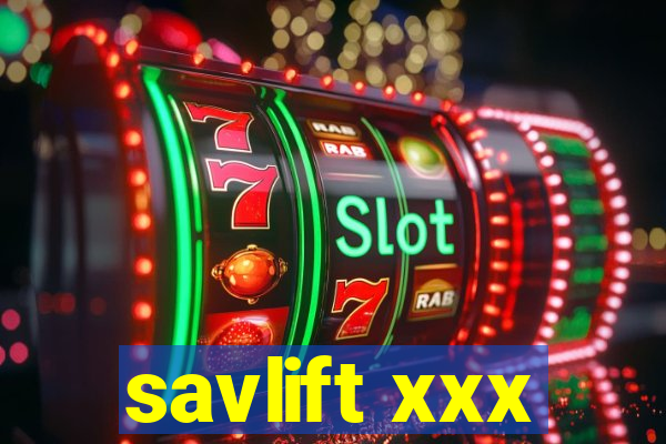 savlift xxx