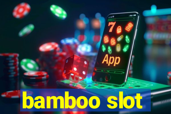 bamboo slot