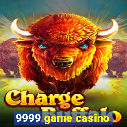 9999 game casino