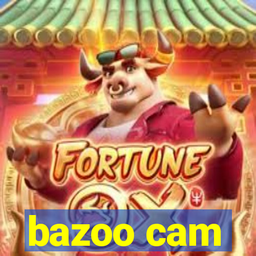 bazoo cam