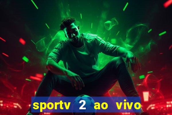 sportv 2 ao vivo mega canal