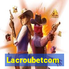 Lacroubetcom