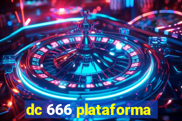 dc 666 plataforma