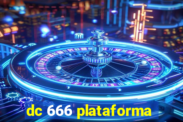 dc 666 plataforma