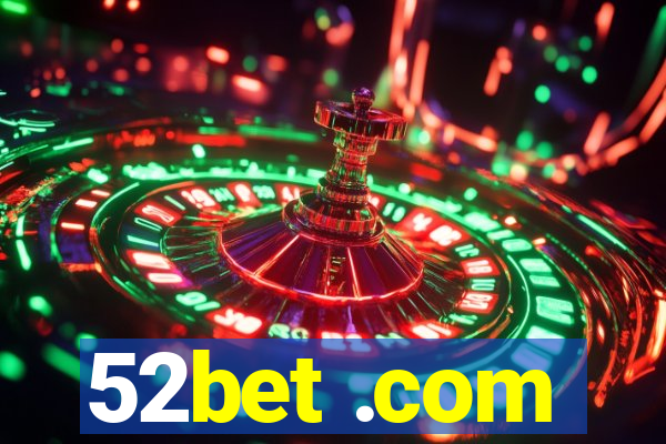 52bet .com