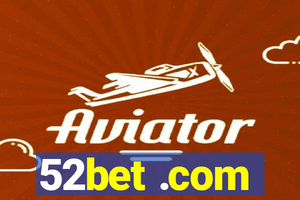 52bet .com