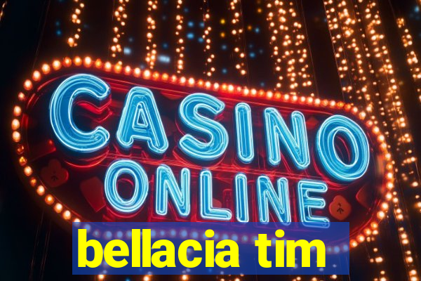 bellacia tim