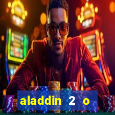 aladdin 2 o retorno de jafar filme completo dublado