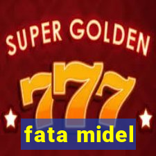 fata midel