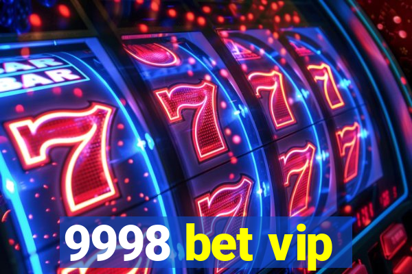 9998 bet vip