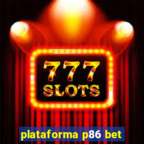 plataforma p86 bet