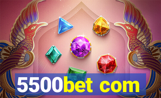 5500bet com