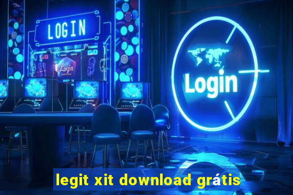 legit xit download grátis