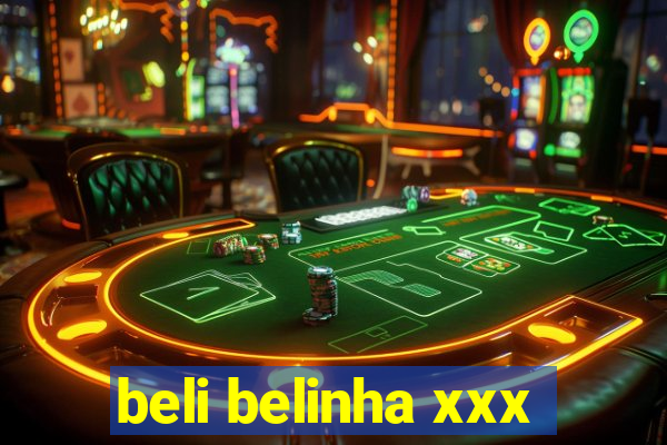 beli belinha xxx