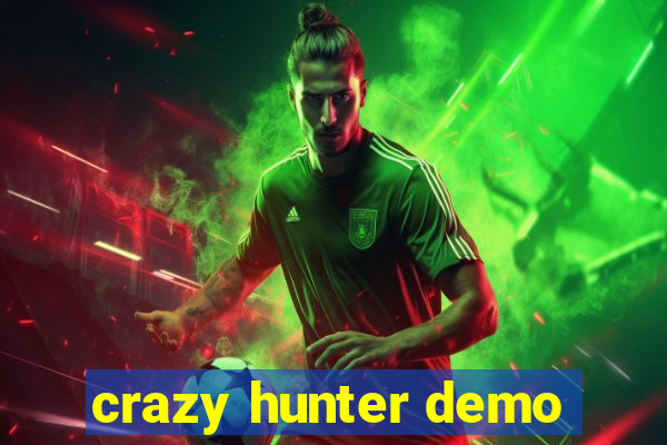 crazy hunter demo