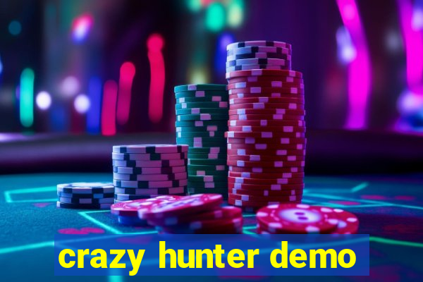 crazy hunter demo