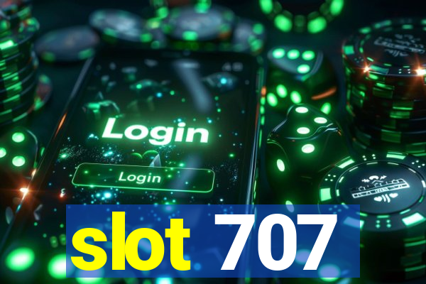 slot 707