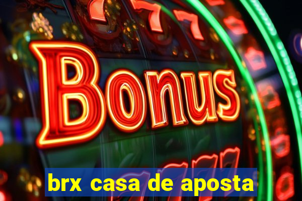 brx casa de aposta