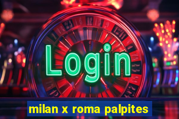 milan x roma palpites