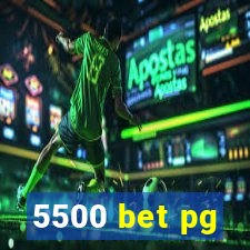 5500 bet pg