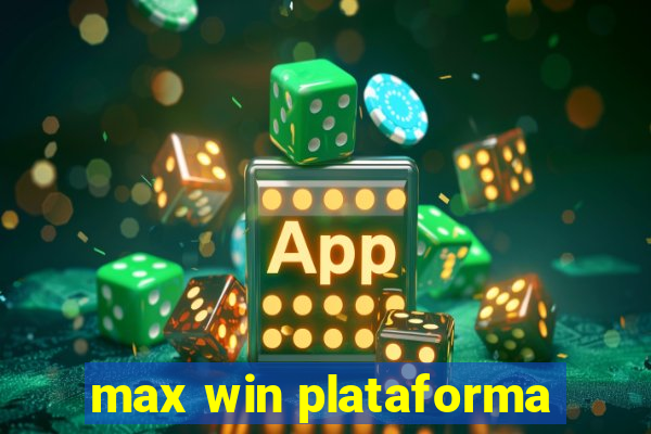 max win plataforma