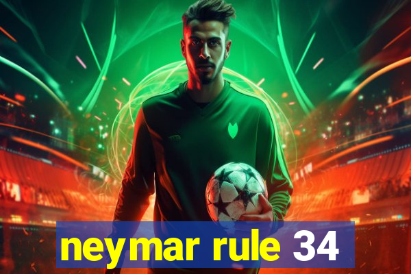 neymar rule 34