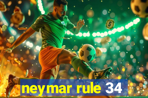 neymar rule 34