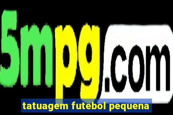 tatuagem futebol pequena