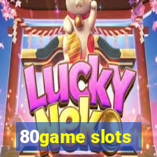 80game slots