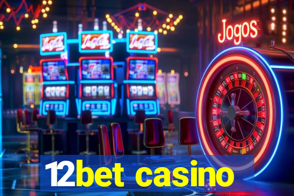 12bet casino