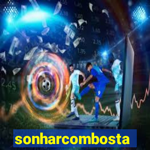 sonharcombosta