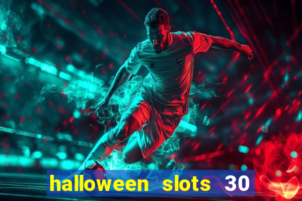 halloween slots 30 linhas multi jogos