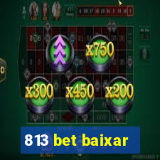 813 bet baixar