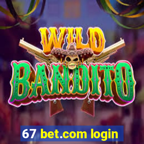 67 bet.com login