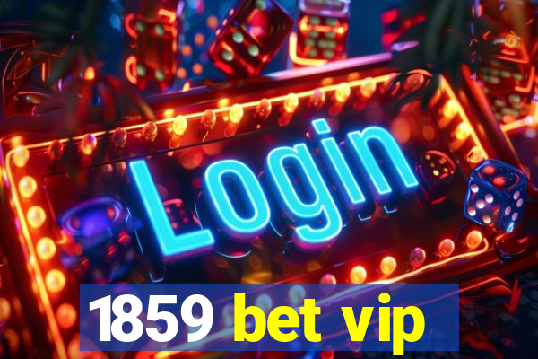 1859 bet vip