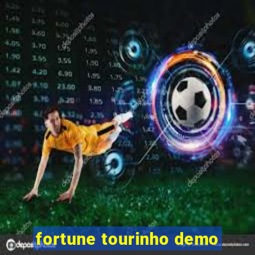 fortune tourinho demo